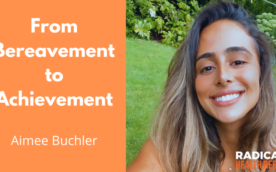 From Bereavement to Achievement with Aimee Buchler