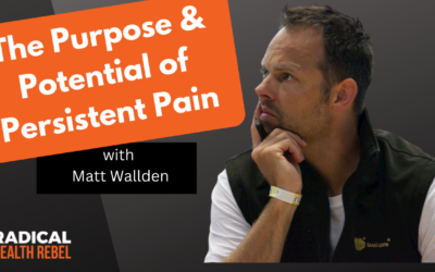 The Purpose & Potential of Persistent Pain with Matt Wallden – Part 1