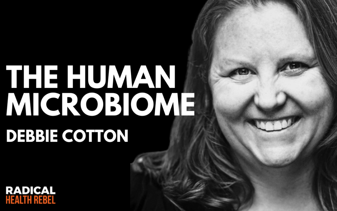 The Human Microbiome – The Final Frontier with Debbie Cotton