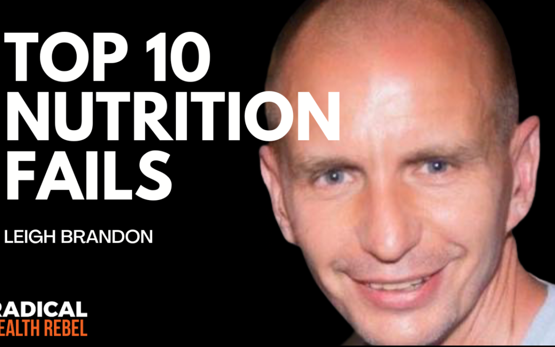 Top 10 Nutrition Fails with Leigh Brandon