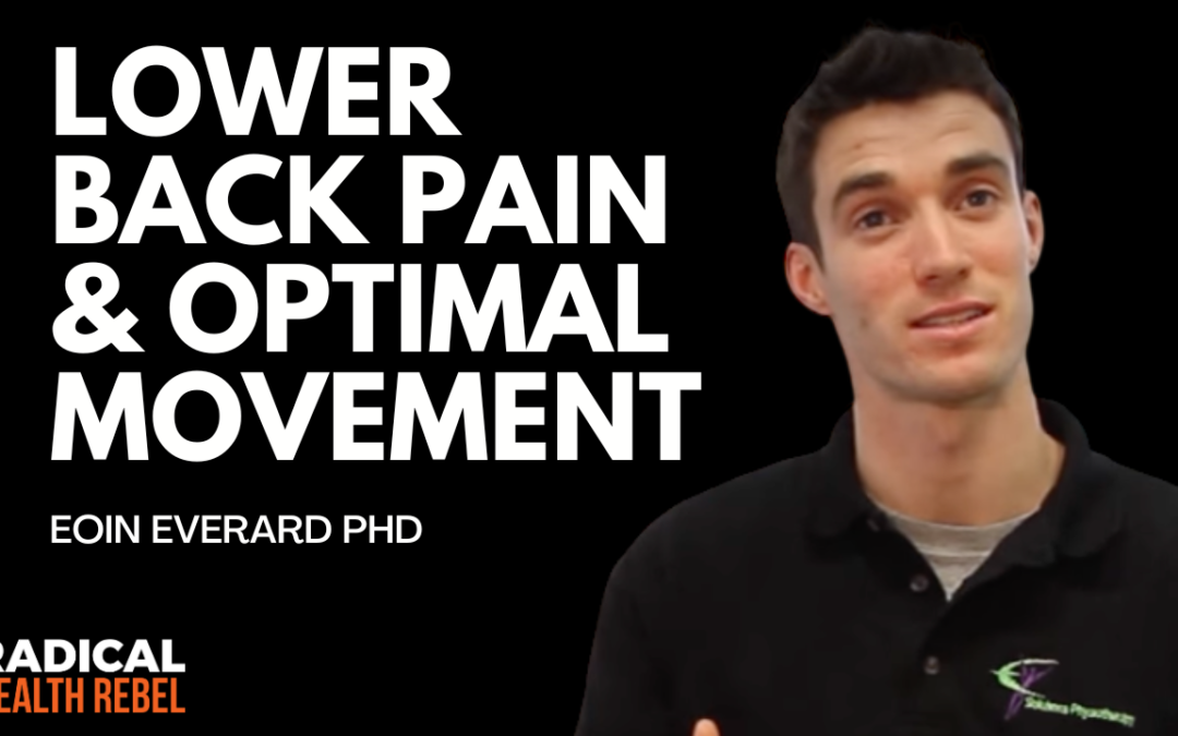 Lower Back Pain and Movement Optimization with Eoin Everard PhD