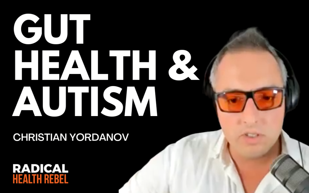 Gut Health & Autism with Christian Yordanov