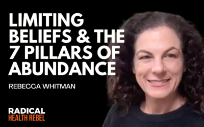 Limiting Beliefs & The Seven Pillars of Abundance with Rebecca Whitman