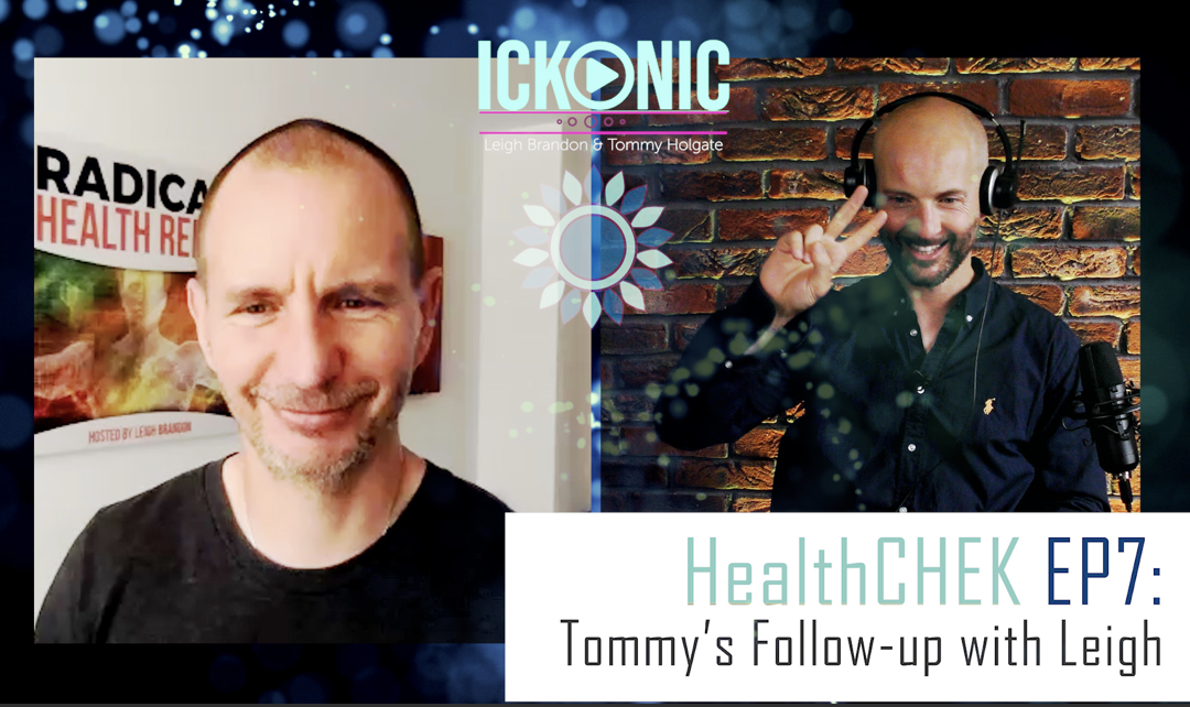 HealthCHEK BONUS Episode with Leigh Brandon & Tommy Holgate – Ickonic.com