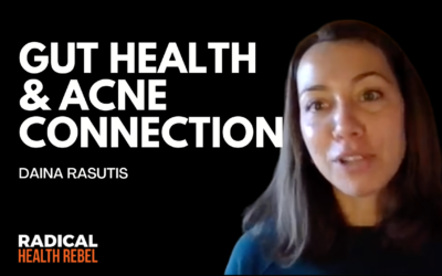 The Link Between Gut Health & Acne with Daina Rasutis